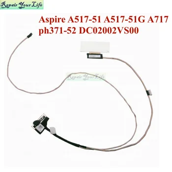 30Pin LCD Kábel LVDS pre ACER Aspire A517-51 A517-51G A717 ph371-52 DC02002VS00 C7MMH EDP Display Video Konektor