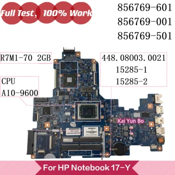 Pre HP 17-Y 17Z-Y 17Z-Y000 17-y020wm Notebook Notebook Doska 856769-601/50/001 15285-2 15285-1 W A10-9600 CPU R7M1-70 2GB